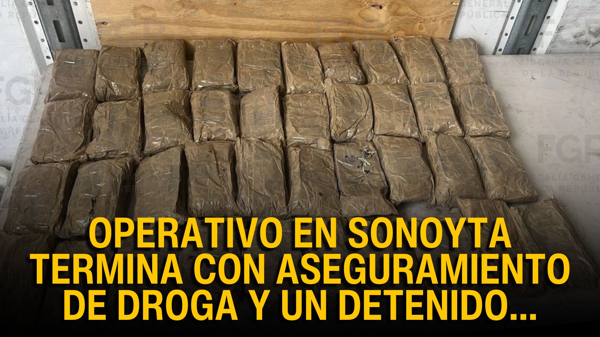 OPERATIVO EN SONOYTA TERMINA CON ASEGURAMIENTO DE DROGA Y UN DETENIDO ...